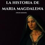 La Historia De Maria Magdalena