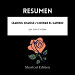 RESUMEN - Leading Change / Liderar el cambio por John P. Kotter