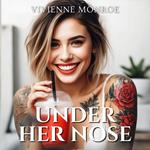Under Her Nose