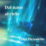 Dal naso al cielo