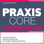 Praxis Core Study Guide 2024-2025