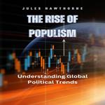 Rise of Populism, The