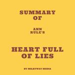 Summary of Ann Rule's Heart Full of Lies