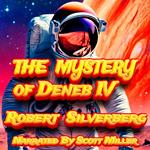Mystery of Deneb IV, The