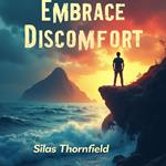 Embrace Discomfort: Reclaim Your Wild, Happy, Healthy Life