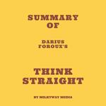 Summary of Darius Foroux's THINK STRAIGHT