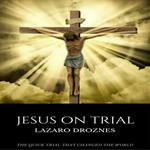 JESUS ON TRIAL