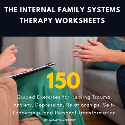 Internal Family Systems Therapy Worksheets, The