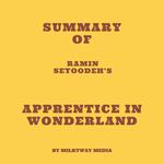 Summary of Ramin Setoodeh’s Apprentice in Wonderland