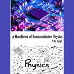 Handbook of Semiconductor Physics, A