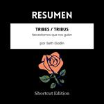 RESUMEN - Tribes / Tribus: Necesitamos que nos guíen por Seth Godin