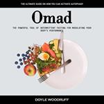 Omad: The Ultimate Guide on How You Can Activate Autophagy (The Powerful Tool of Intermittent Fasting for Modulating Your Body’s Performance)