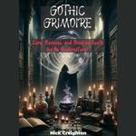 Gothic Grimoire: Love, Revenge, and Binding Spells