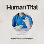 Human Trial