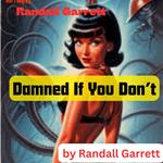 Randall Garrett: Damned If You Don't