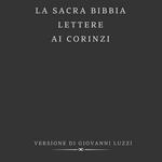 La Sacra Bibbia - Lettere ai Corinzi - Versione di Giovanni Luzzi