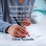 Thoughts to Actions: Applying Cognitive Behavioral Therapy