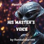 Randall Garrett: HIS MASTER'S VOICE