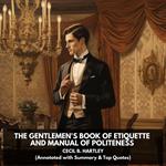 Gentlemen's Book of Etiquette and Manual of Politeness, The (Unabridged)