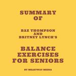 Summary of Baz Thompson and Britney Lynch's Balance Exercises for Seniors