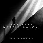 Late Mattia Pascal, The