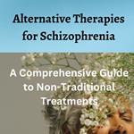 Alternative Therapies for Schizophrenia