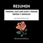 RESUMEN - Thinking, Fast And Slow / Pensar, rápido y despacio por Daniel Kahneman