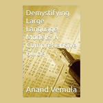 Demystifying Large Language Models