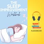 Sleep Improvement Workbook, The: Your Guide to a Better Night's Rest