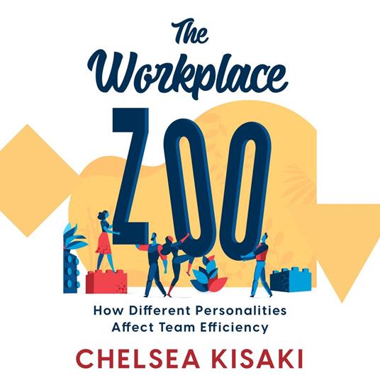 Workplace Zoo, The: How Different Personalities Affect Team Efficiency