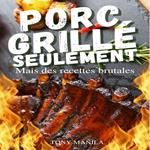 Porc Grillé Seulement