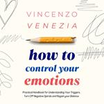 How to Control Your Emotions