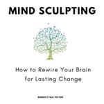 Mind Sculpting