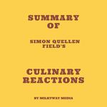 Summary of Simon Quellen Field's Culinary Reactions