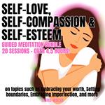 Self-Love, Self-Compassion, and Self-Esteem Guided Meditation Bundle