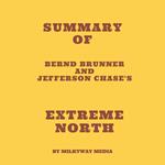 Summary of Bernd Brunner and Jefferson Chase's Extreme North