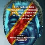 Echi dall'est della Repubblica Democratica del Congo: poesie da una terra di guerra perpetua.