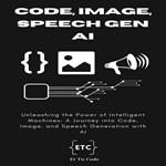 Code, Image & Speech Gen AI