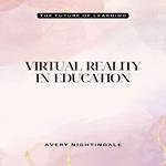 Virtual Reality in Education