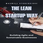 Lean Startup Way, The