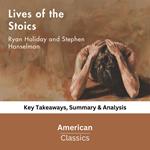 Lives of the Stoics by Ryan Holiday and Stephen Hanselman