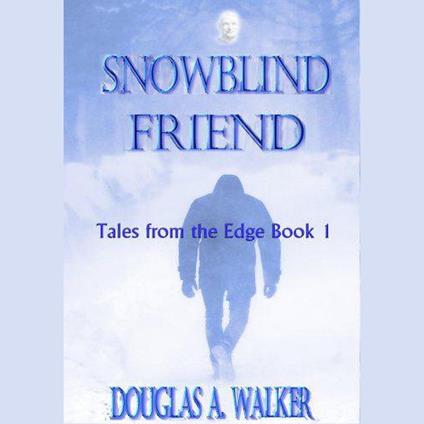 Snowblind Friend