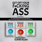 Get off Your F#cking Ass