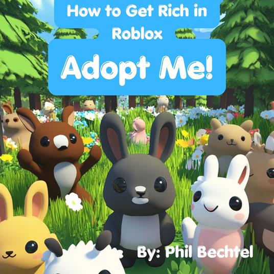 How to Get Rich in Roblox Adopt Me