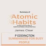 Atomic Habits Summarized for Busy People., The