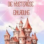 Die mysteriöse Einladung