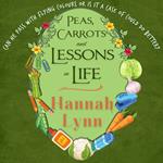 Peas, Carrots and Lessons in Life