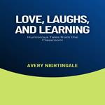 Love, Laughs, and Learning