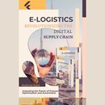 E-Logistics: Revolutionizing the Digital Supply Chain