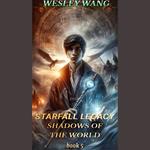 Starfall Legacy: Shadows of the World